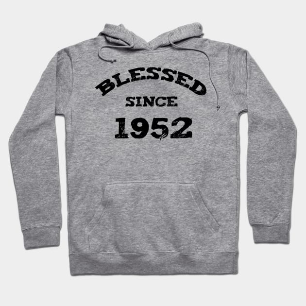 Blessed Since 1952 Funny Blessed Christian Birthday Hoodie by Happy - Design